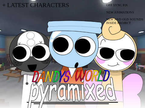 Dandy's World Pyramixed