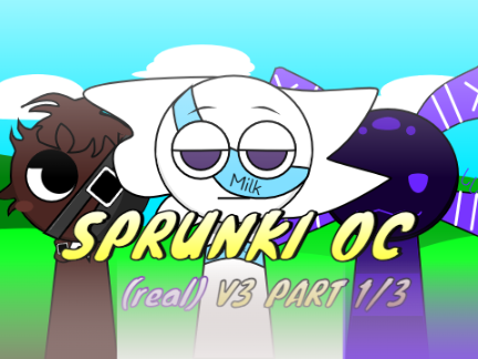 Sprunki OC Real v3 Part 1